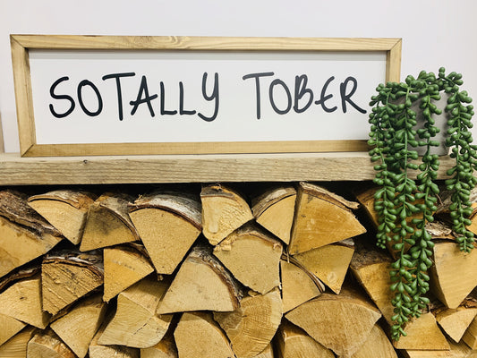 Sotally Tober Framed Sign