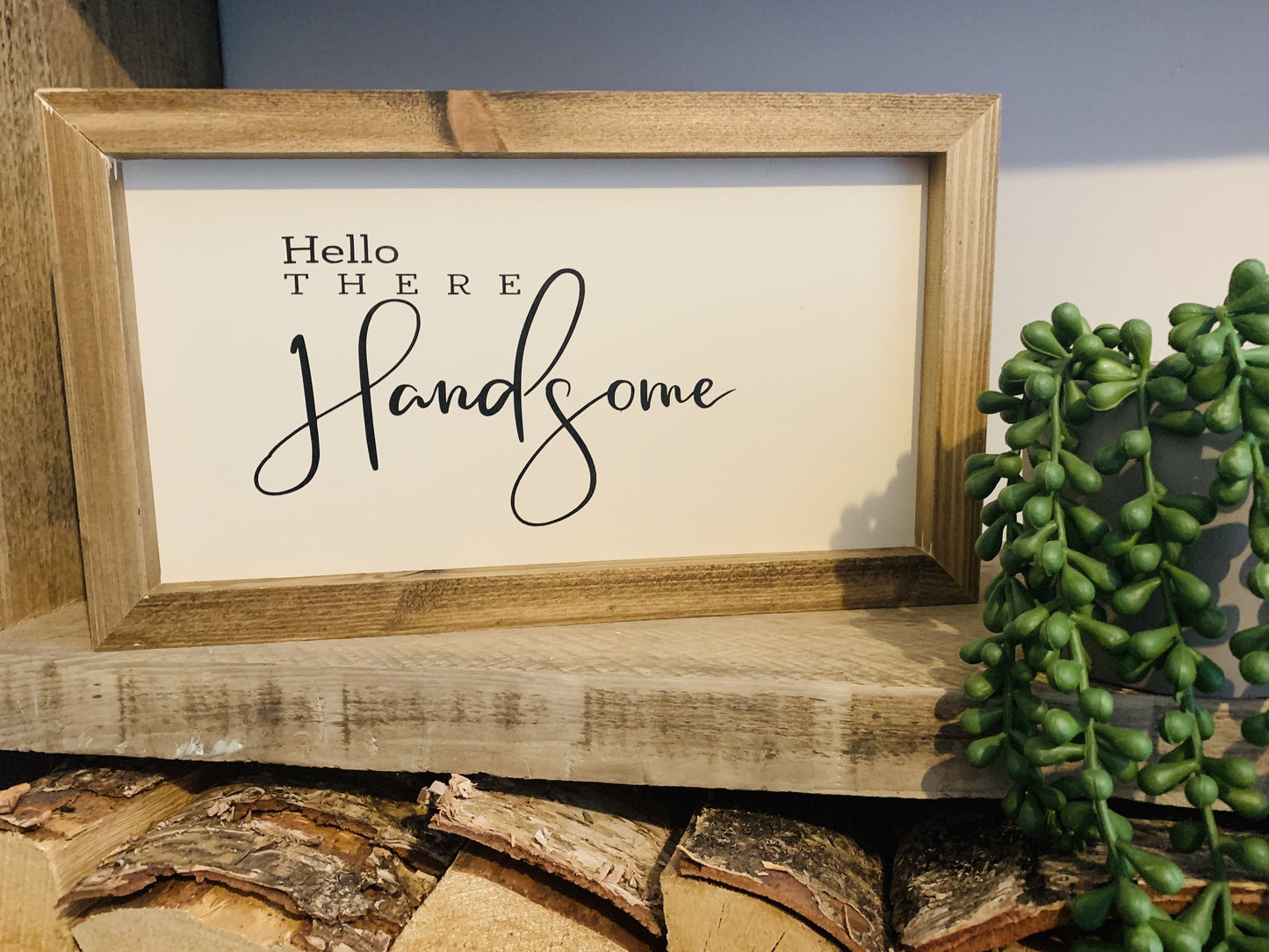 Hello There Handsome Framed Sign